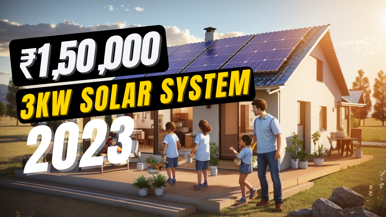 3KW Solar Power System 2023: Cost, Subsidy.