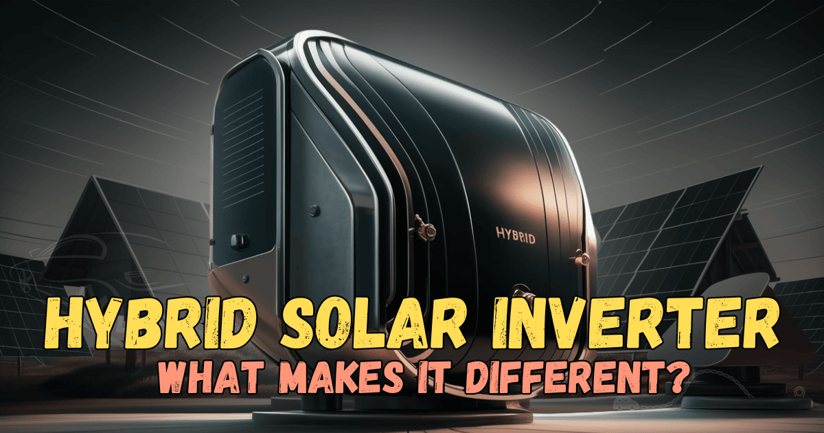 Hybrid Solar Inverter: What Makes it Different?