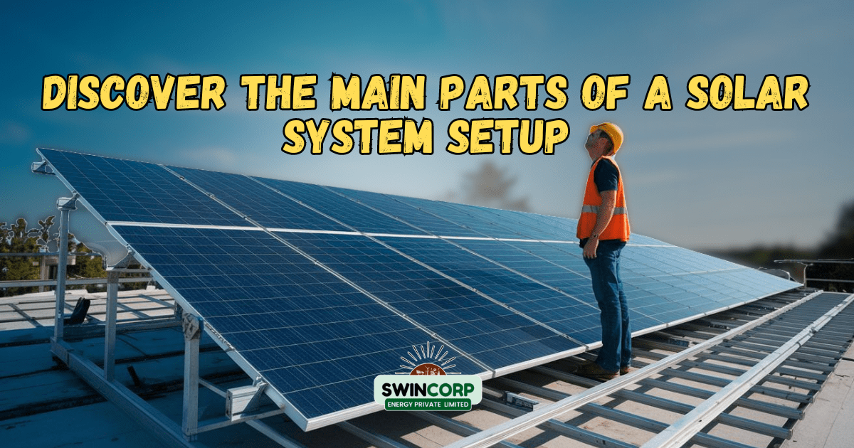 Thinking About Solar? Discover the Main Components of Solar Panel System